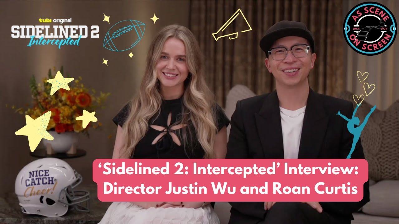 As Scene On Screen - ‘Sidelined 2: Intercepted’ Interview: Director Justin Wu and Roan Curtis