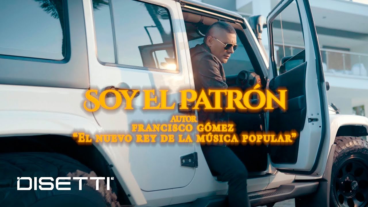 Soy El Patr&oacute;n - Francisco G&oacute;mez &ldquo;El Nuevo Rey de la M&uacute;sica Popular