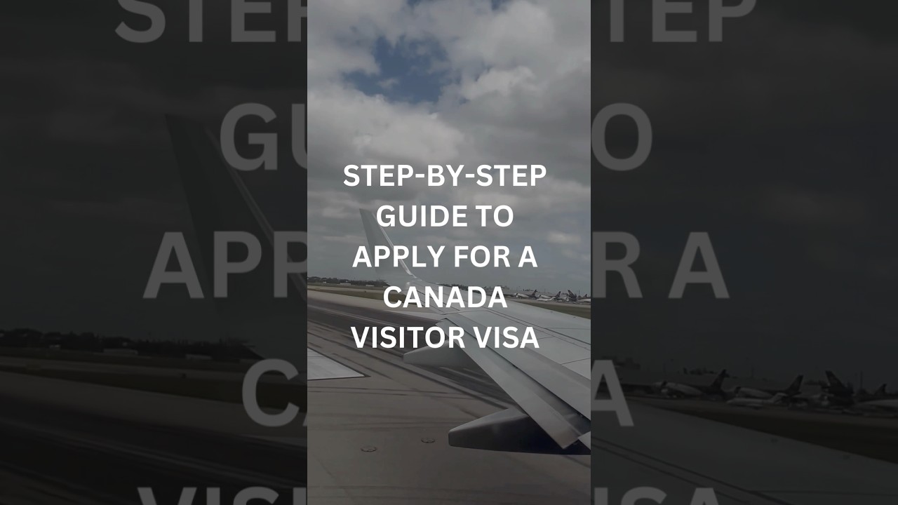 Canada Visa: How to Apply for a Canada Visitor Visa Step-By-Step
