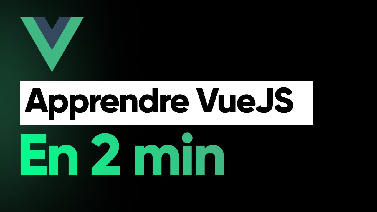 Apprendre VueJS en 2 minutes (2023)
