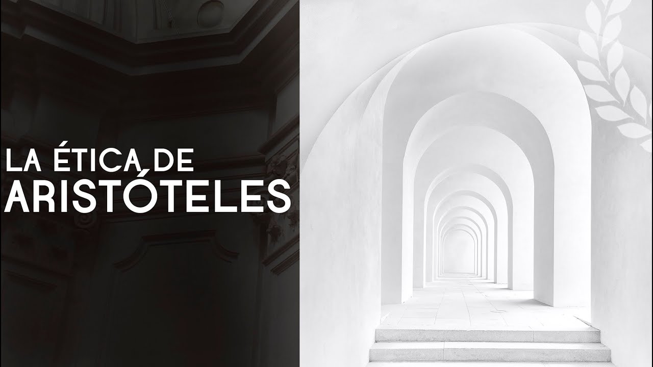 La ética de Aristóteles - Dra. Ana Minecan
