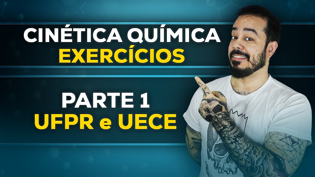 Cinética Química – Exercícios (Parte 1): 3 Questões de Vestibular Resolvidas | Química ENEM