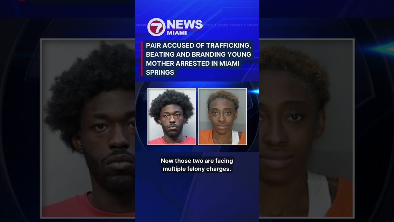 Pair accused of trafficking, beating and branding young mother arrested in Miami Springs
