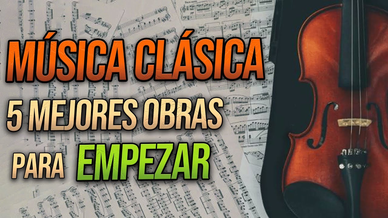 Las 5 Mejores Obras para empezar a escuchar M&uacute;sica Cl&aacute;sica | M&uacute;sica Explicada
