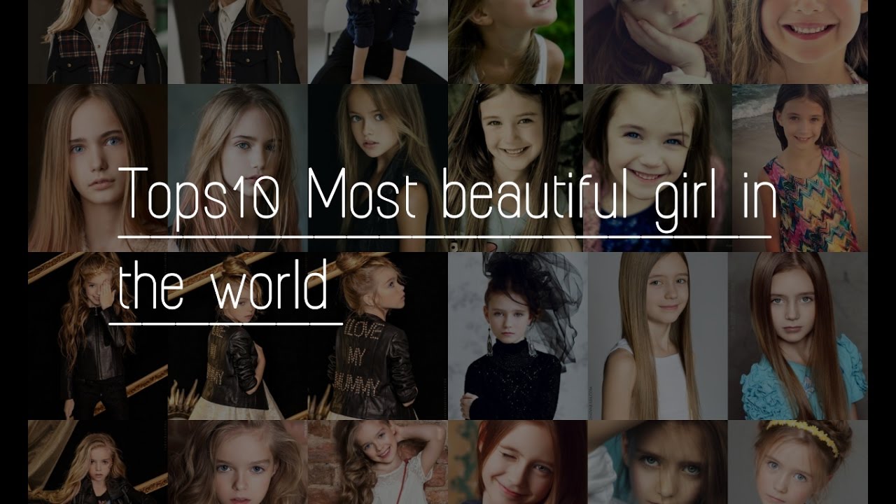Tops 10 most beautiful girl in the world (10 อันดับ เด็กผู้หญิงที่สวยที่สุดในโลก)