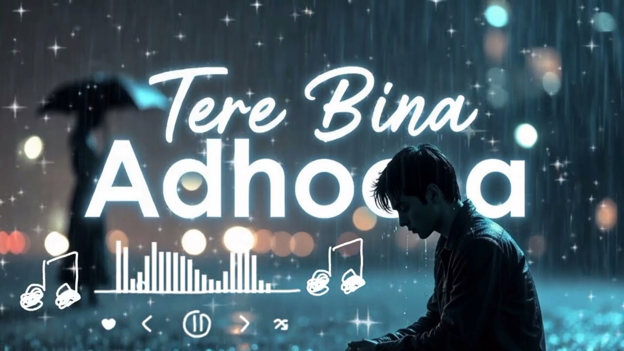 Tere Bina Adhoora 💔 | Heart Broken Sad Song 2026 | Emotional Hindi Love Song #music #orginal #arijit