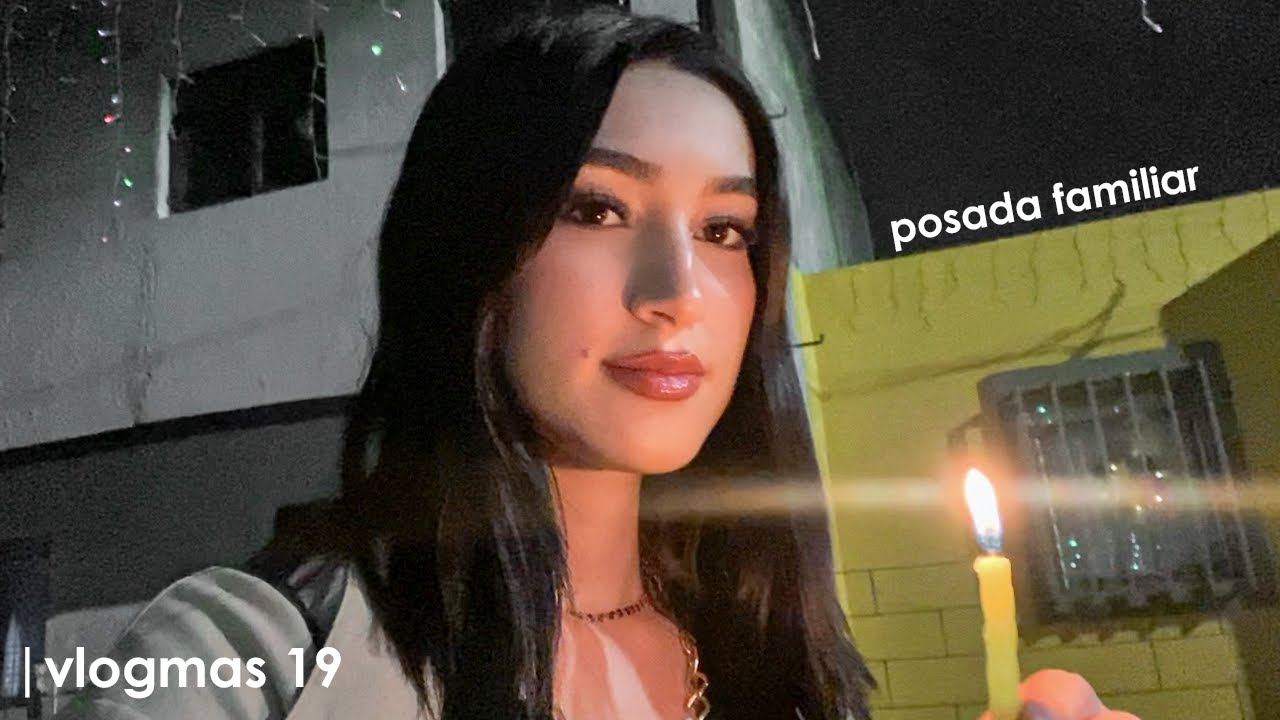 as&iacute; son las posadas en mi familia + el espejo m&aacute;s solicitado | vlogmas 19