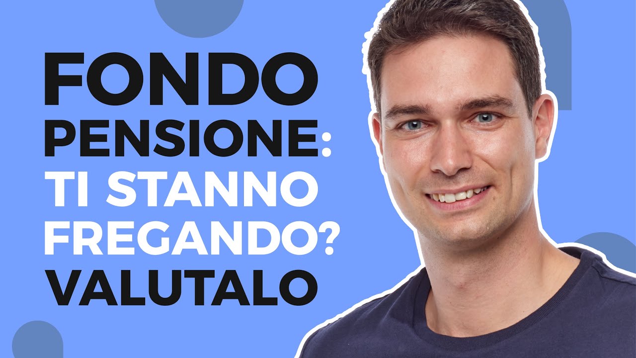 Il tuo fondo pensione è una fregatura?  Ecco come valutarlo