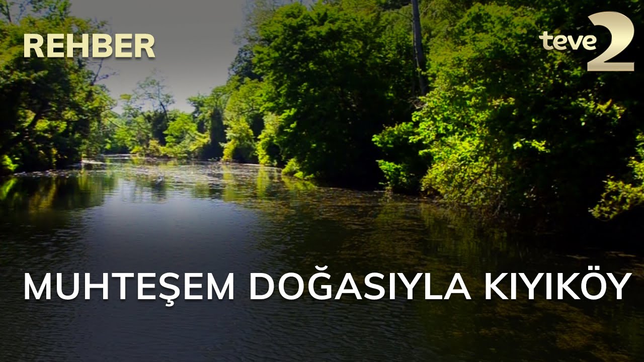 Rehber: Muhteşem Doğasıyla Kıyıköy