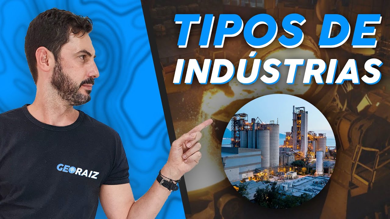 TIPOS DE IND&Uacute;STRIAS || PROF.VARETA {GEORAIZ}