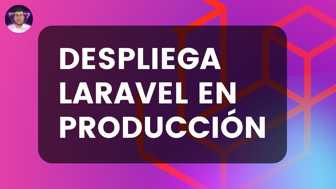 Laravel en producción | Desplegando con docker