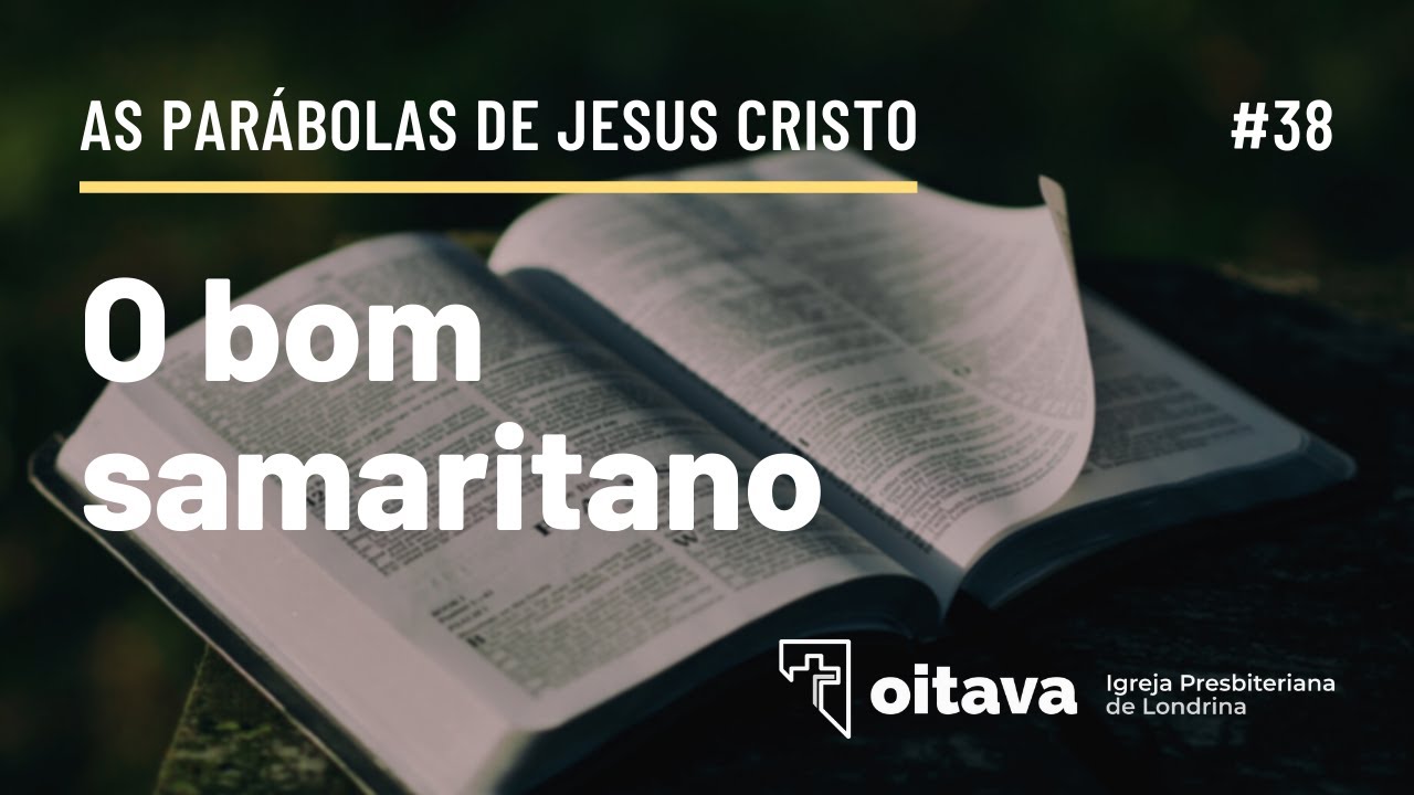 O bom samaritano - Oitava IPB de Londrina