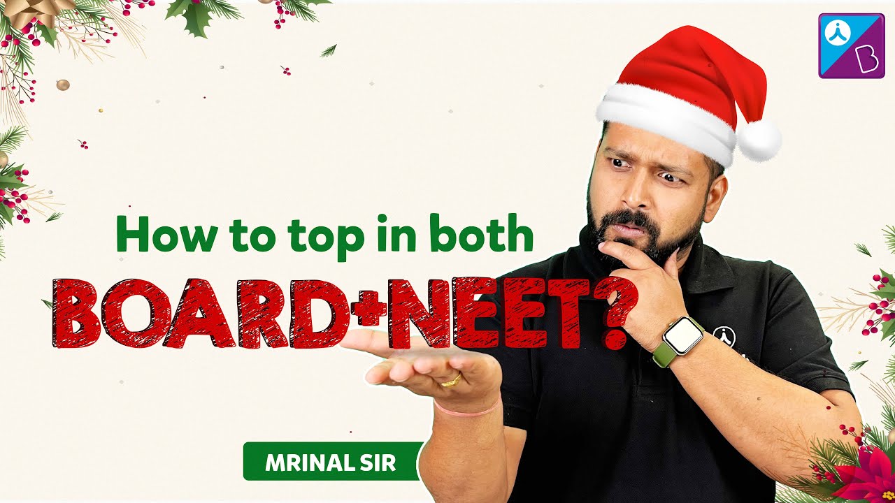 How to Top in Both BOARD Exams and NEET? | Manage NEET 2023 preparation with Boards | Mrinal Sir