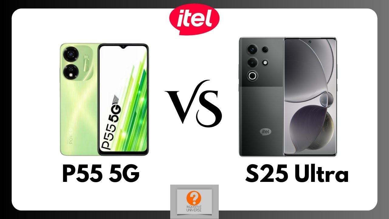 Itel P55 5G vs Itel S25 Ultra