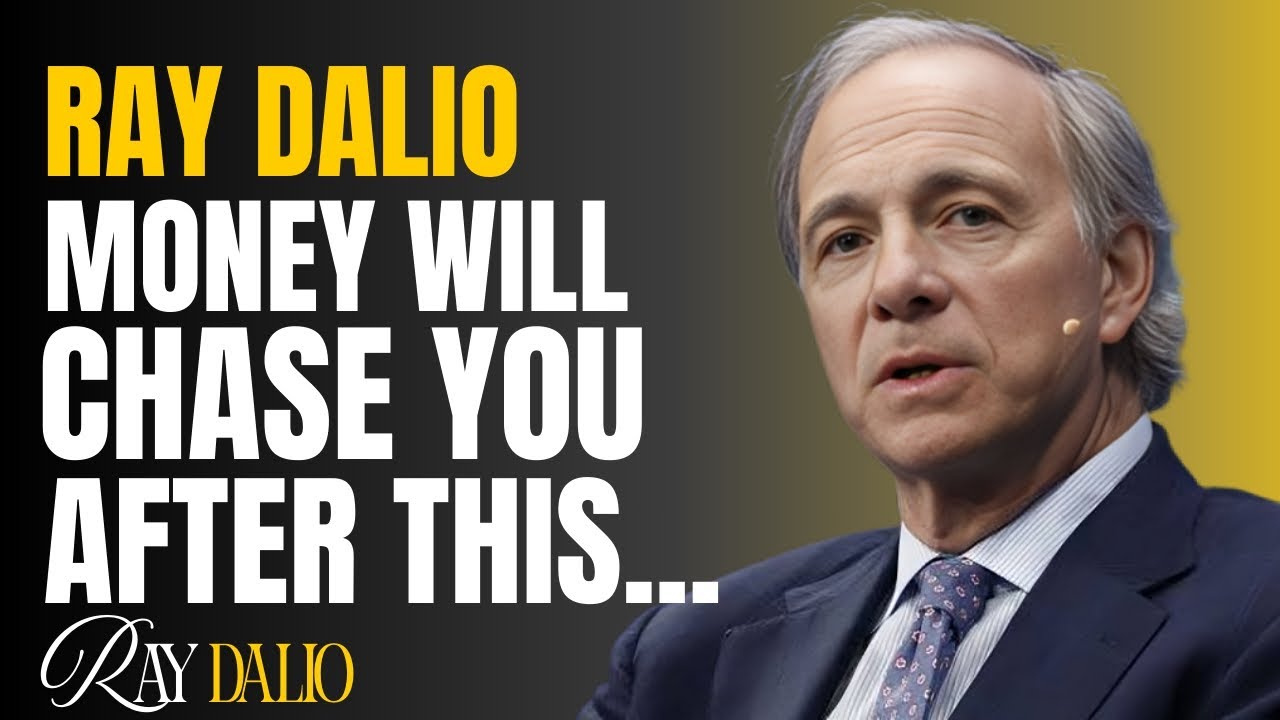 MONEY WILL CHASE YOU AFTER THIS | RAY DALIO POWERFUL SPEECH ON SUCCESS & WEALTH