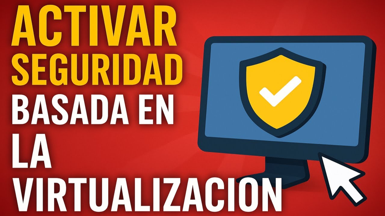 ✅ Configurar la Seguridad basada en virtualizaci&oacute;n (VBS) en Windows - MPardo Tech