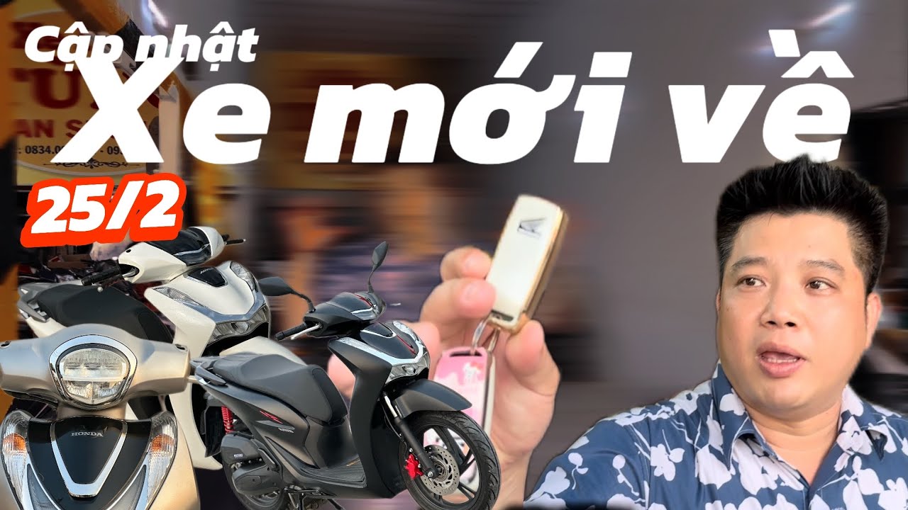 Cập nhật xe mới về 25/2/2026 . Các mẫu Satria - SH và dòng xe giá rẽ anh chị ơi. 