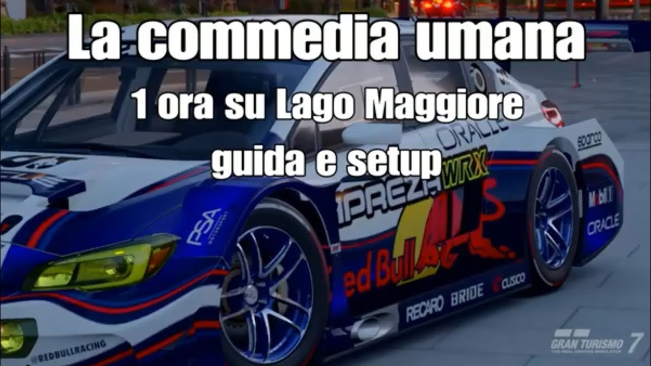 GT7 - La commedia umana - Lago Maggiore 1 ora, guida e setup + Ricompense
