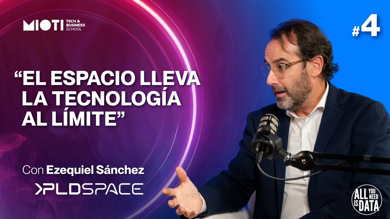 #4 - Tecnología Espacial: España conquista el espacio | Ezequiel Sánchez, PLD Space