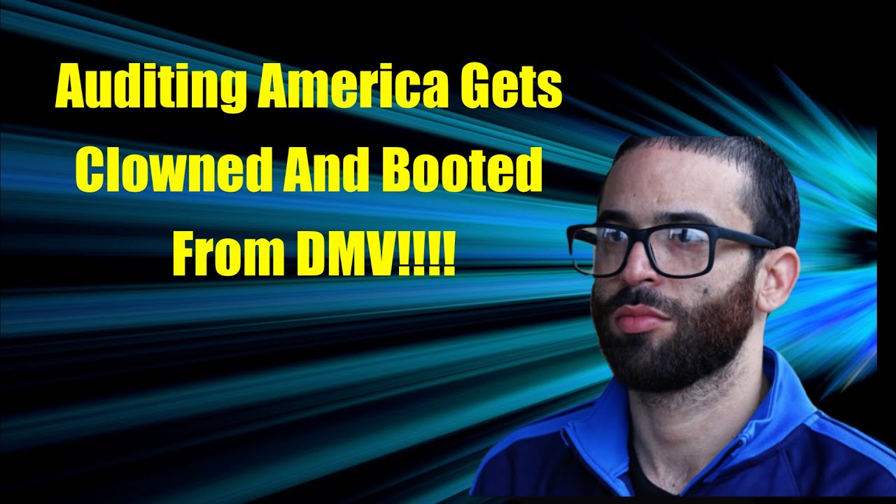 Auditing America Booted At The DMV By The Cops