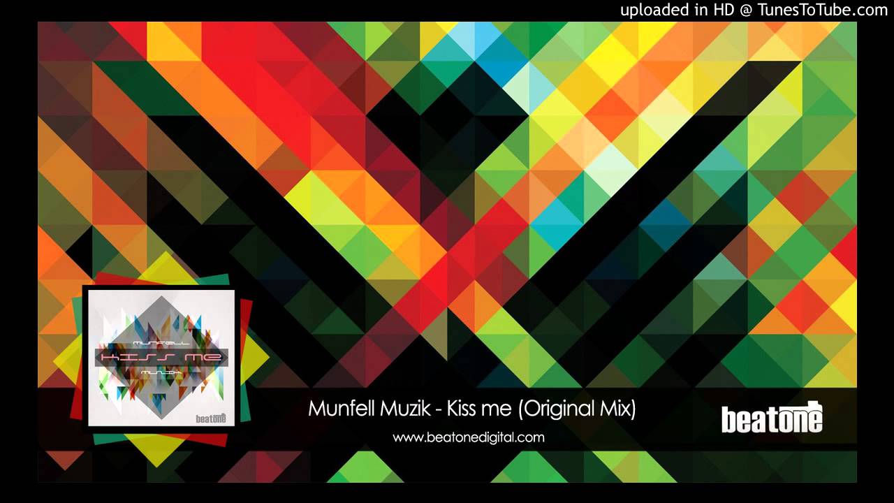 Munfell Muzik - Kiss Me (Original Mix) Beatone Digital