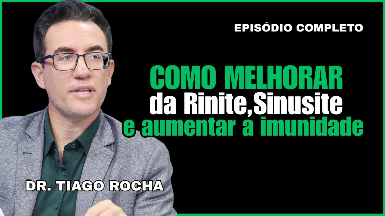 Dr. Tiago Rocha: Rinite - Sinusite - imunidade e problemas pulmonares (episódio completo)