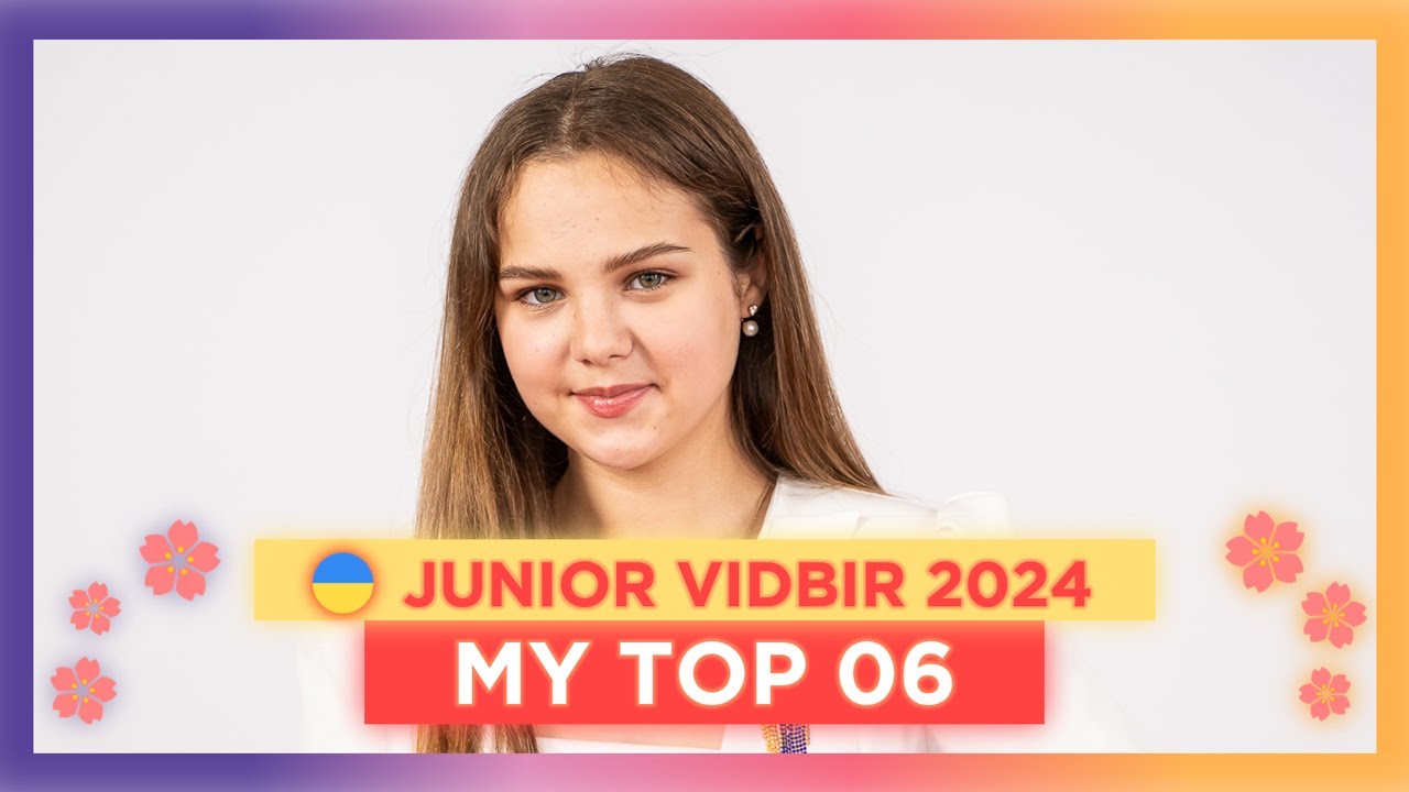 🇺🇦 Junior Vidbir 2024 • My Top 6 (Ukraine Junior Eurovision 2024)