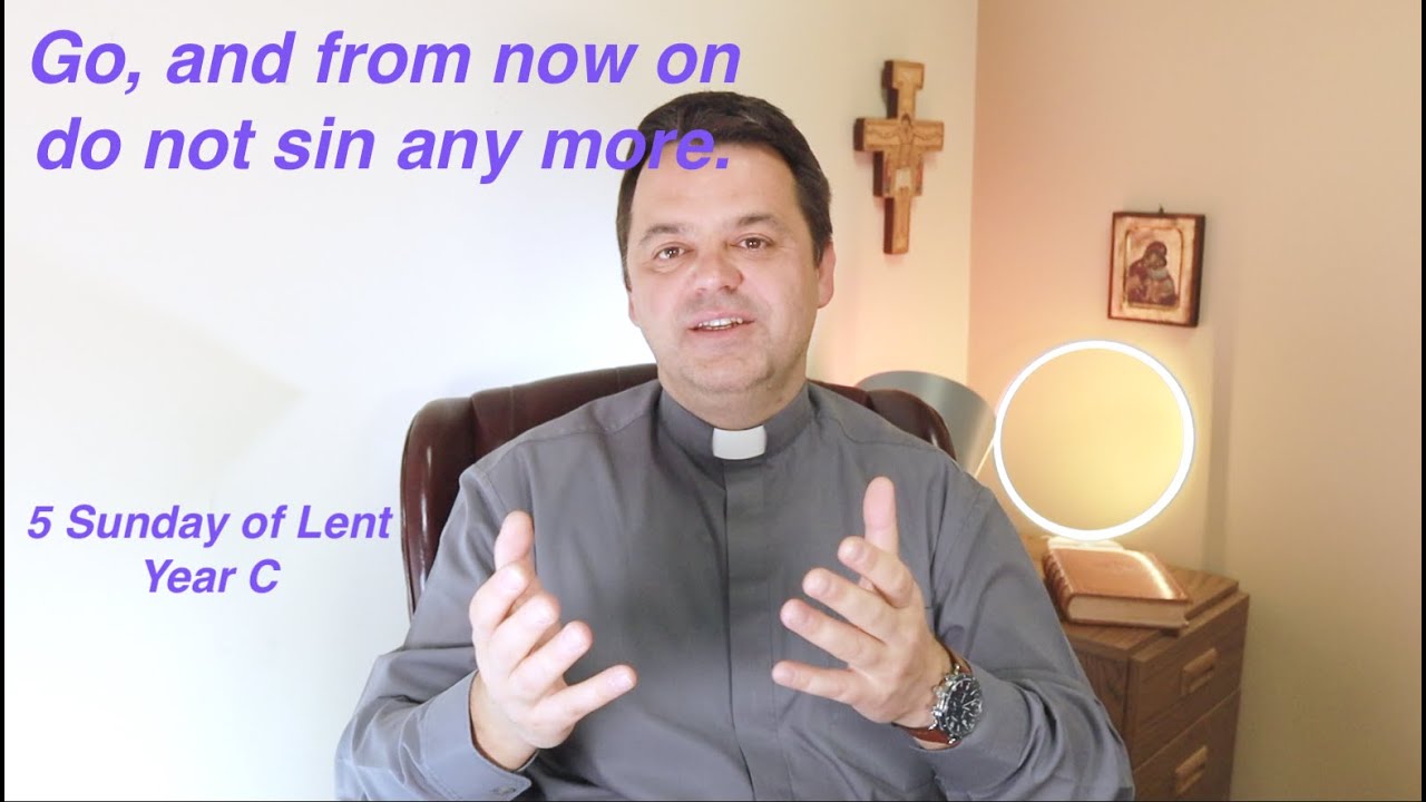 Homily - reflection for 5 Sunday of Lent, year C