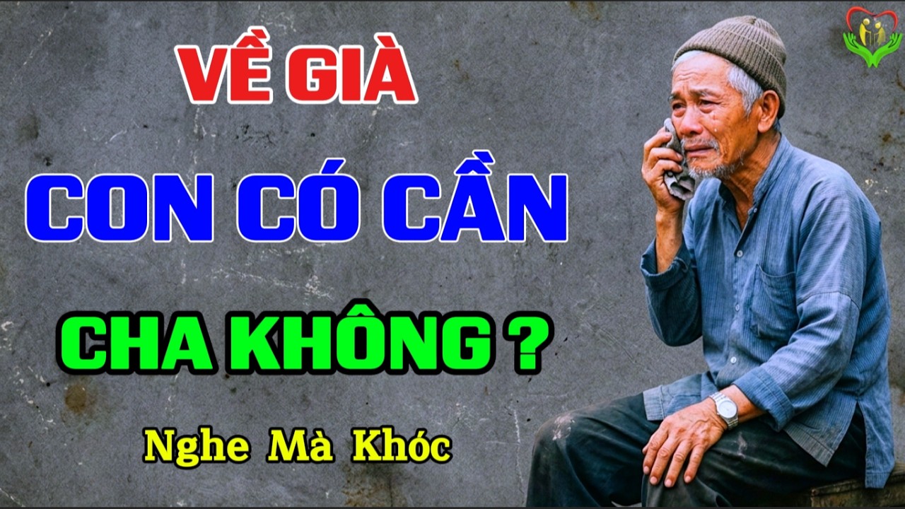 Về Già, Đừng Chờ Con Cái Thương – Hãy Học Cách Tự Thương Mình Trước l Sức Khỏe Tuổi Vàng.