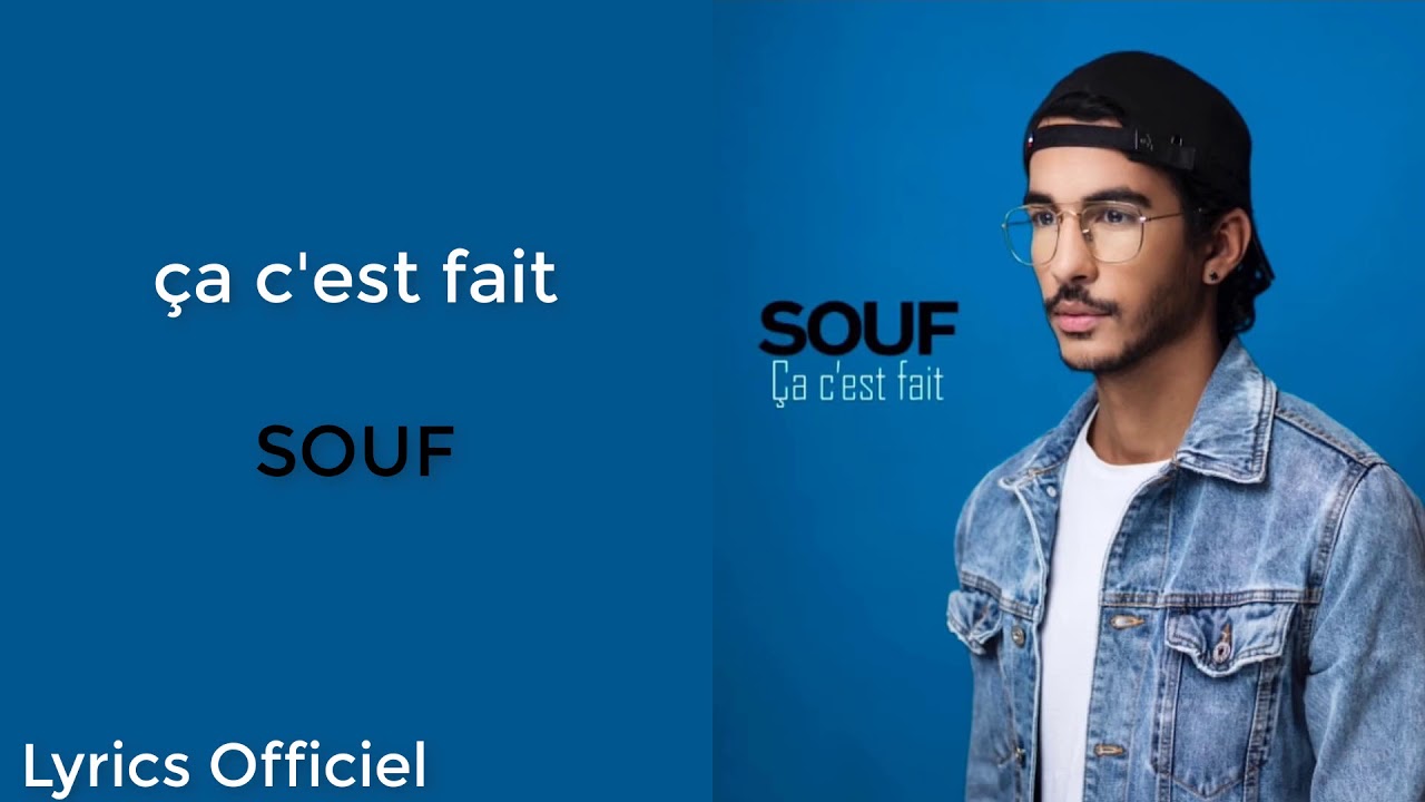 SOUF - &Ccedil;a c'est fait(Lyrics/Paroles) Officiel