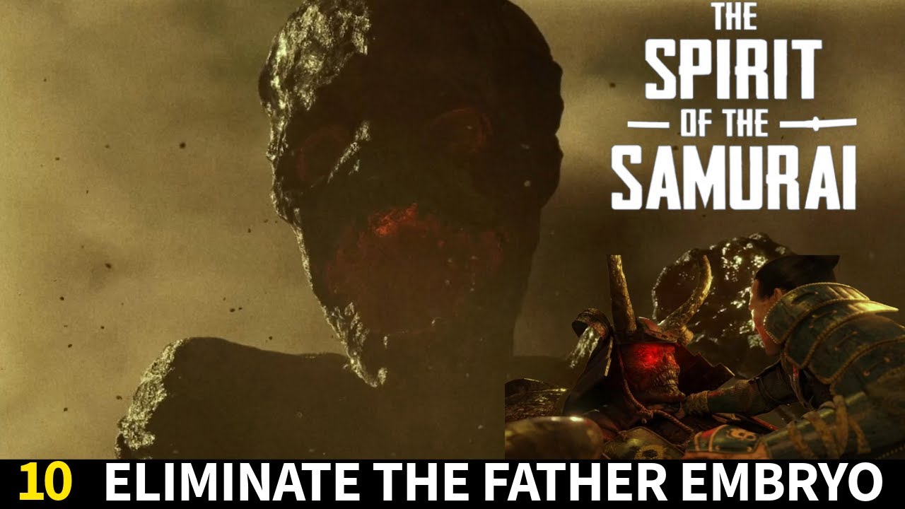 पिता भ्रूण को हटा दें || Eliminate The Father Embryo #thespiritofthesamurai