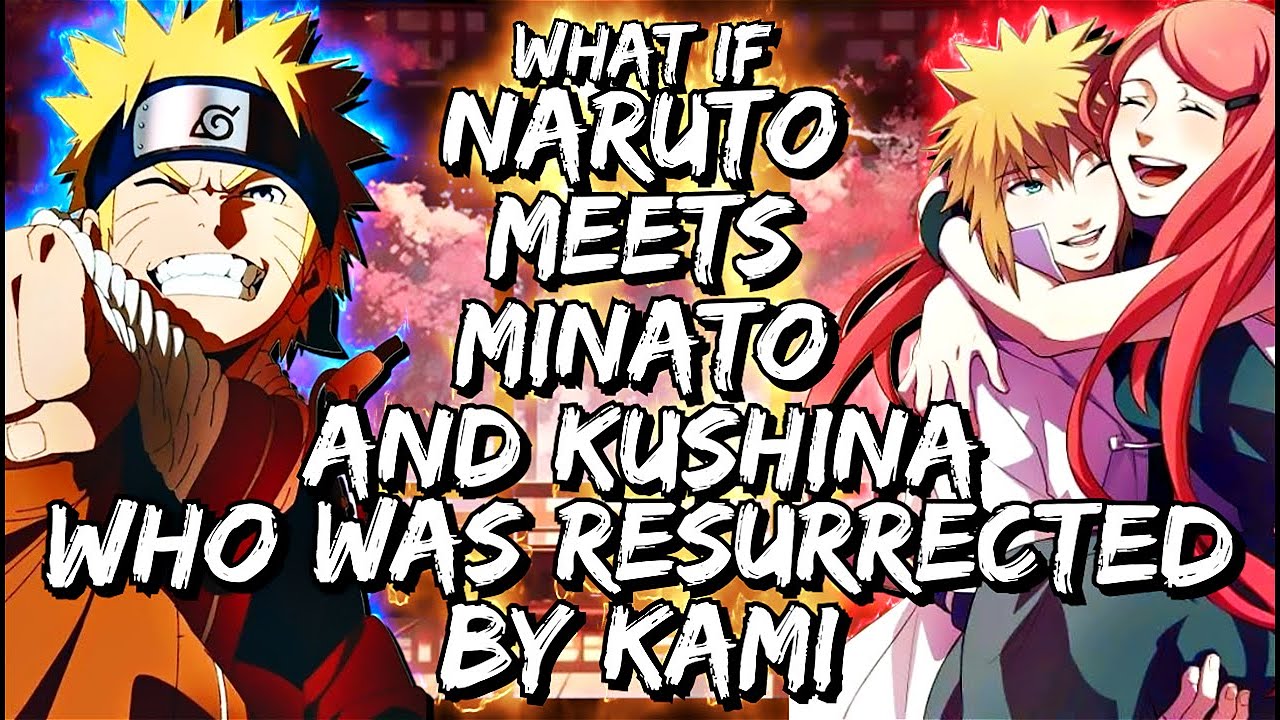 What If Kid Naruto Meets Minato & Kushina Who was Resurrected By Kami