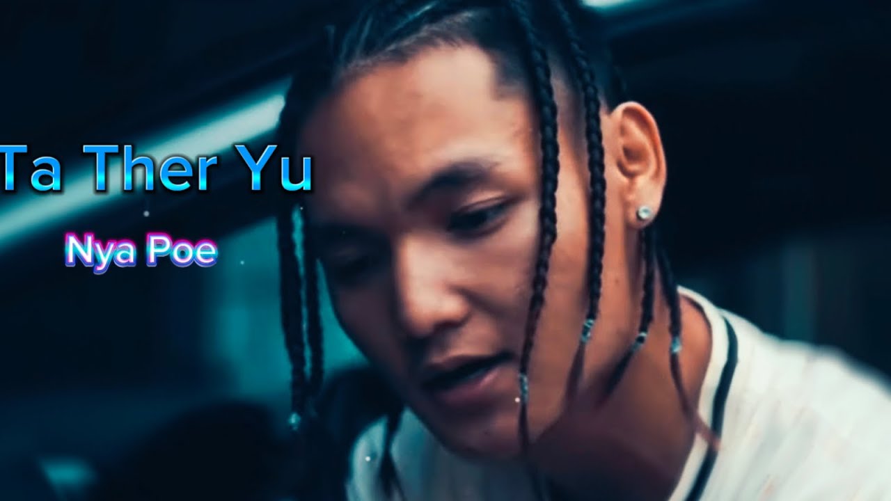 Nya Poe - Ta Ther Yu  {Music video} prod. @Jokerbeatz23