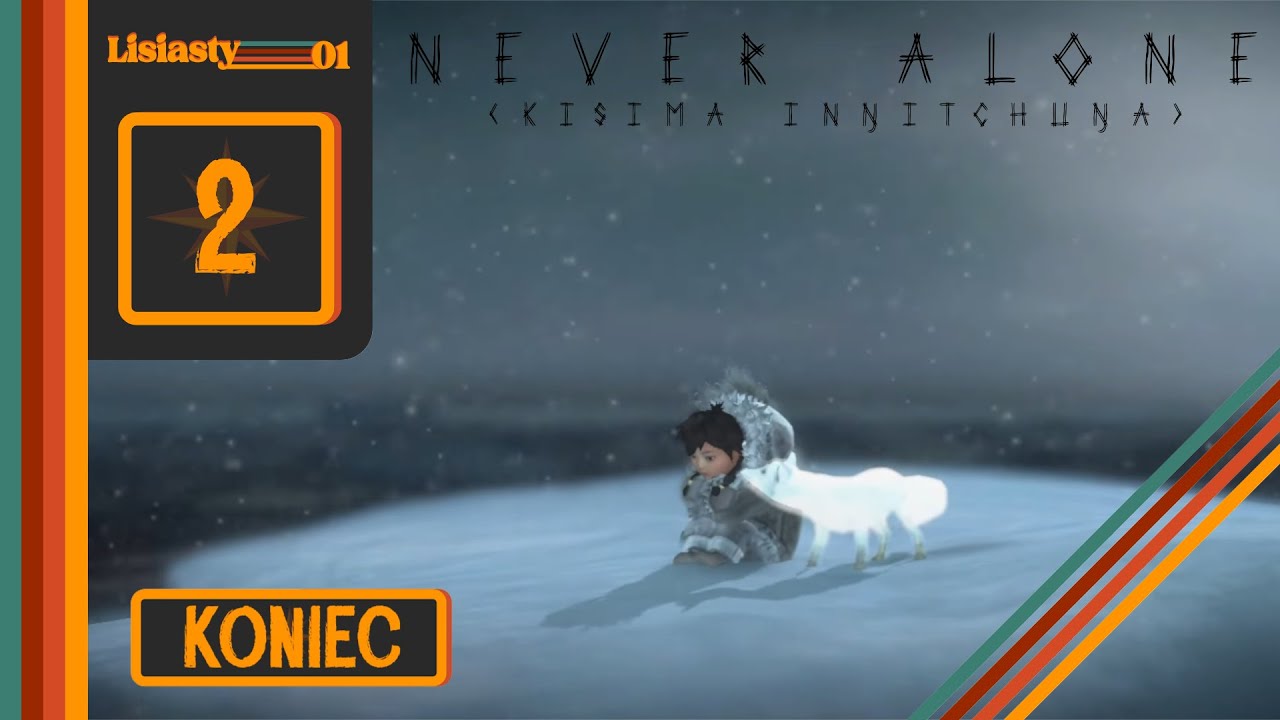 Never Alone (Kisima Ingitchuna) #2 Koniec - Lis prowadzi lepiej 🦊 | GAMEPLAY PL |
