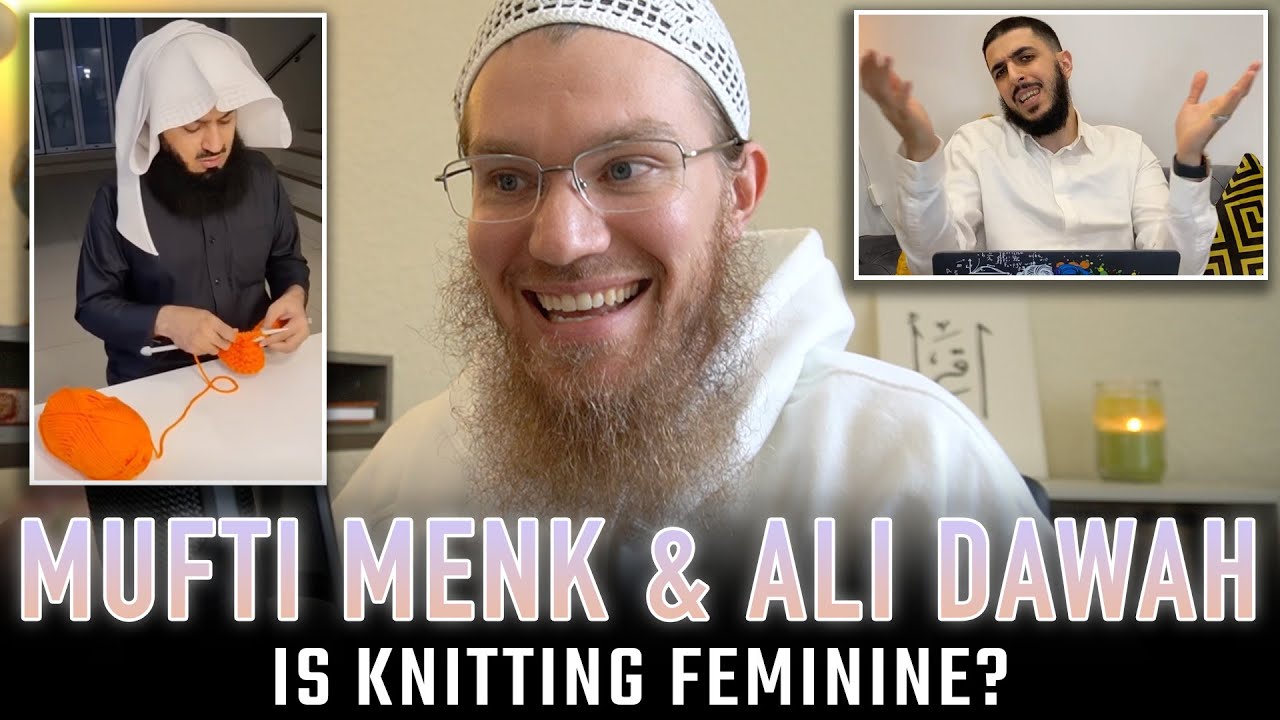 MUFTI MENK & ALI DAWAH: IS KNITTING FEMININE?? 😂