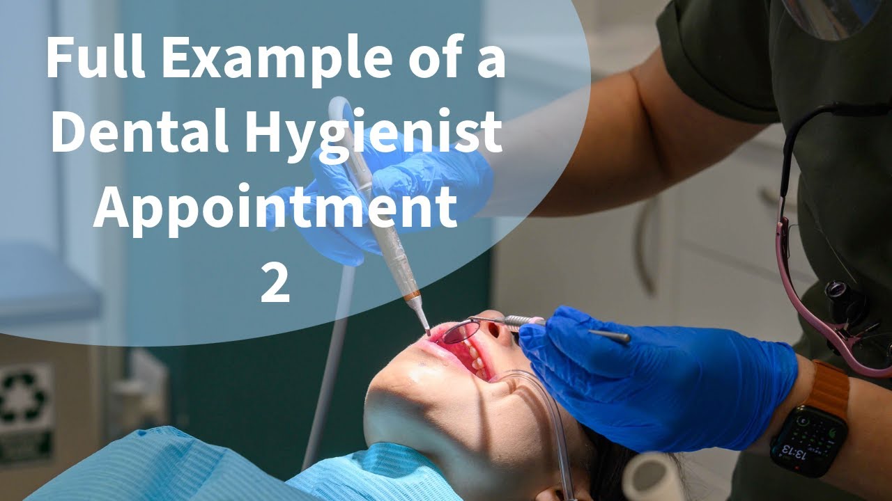 Example of a Dental Hygienist Appointment 2