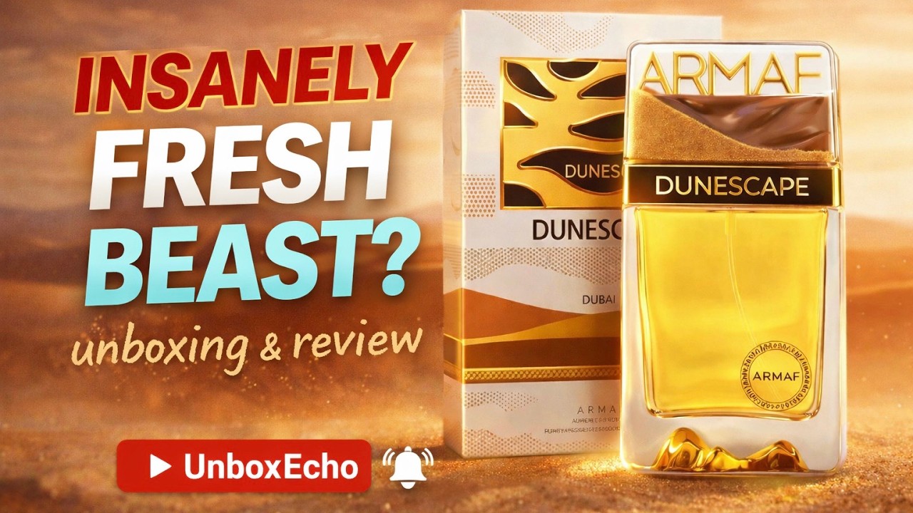 Armaf Dunescape – Armaf’s Next Hidden Gem? | Unboxing & First Impressions