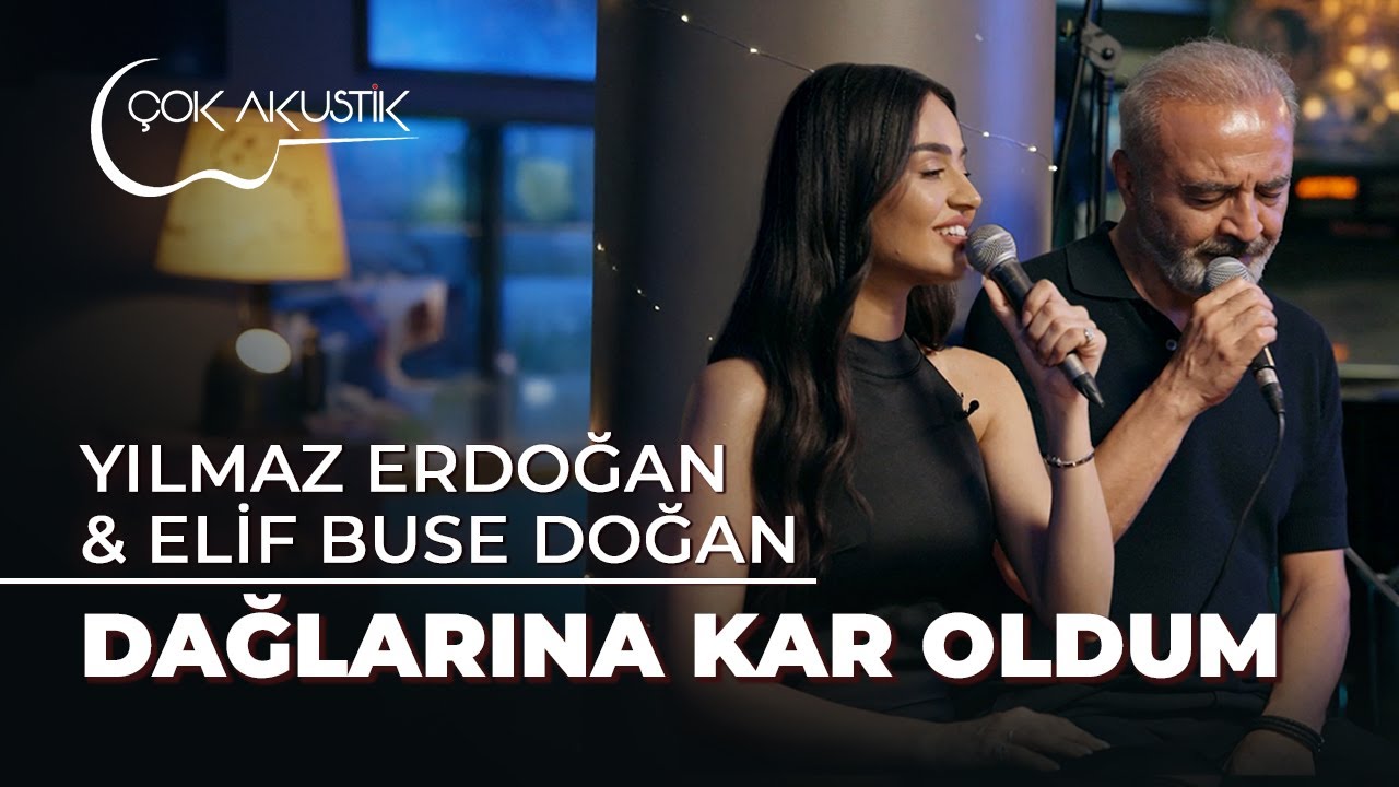 Elif Buse Doğan & Yılmaz Erdoğan - Dağlarına Kar Olurum | Çok Akustik