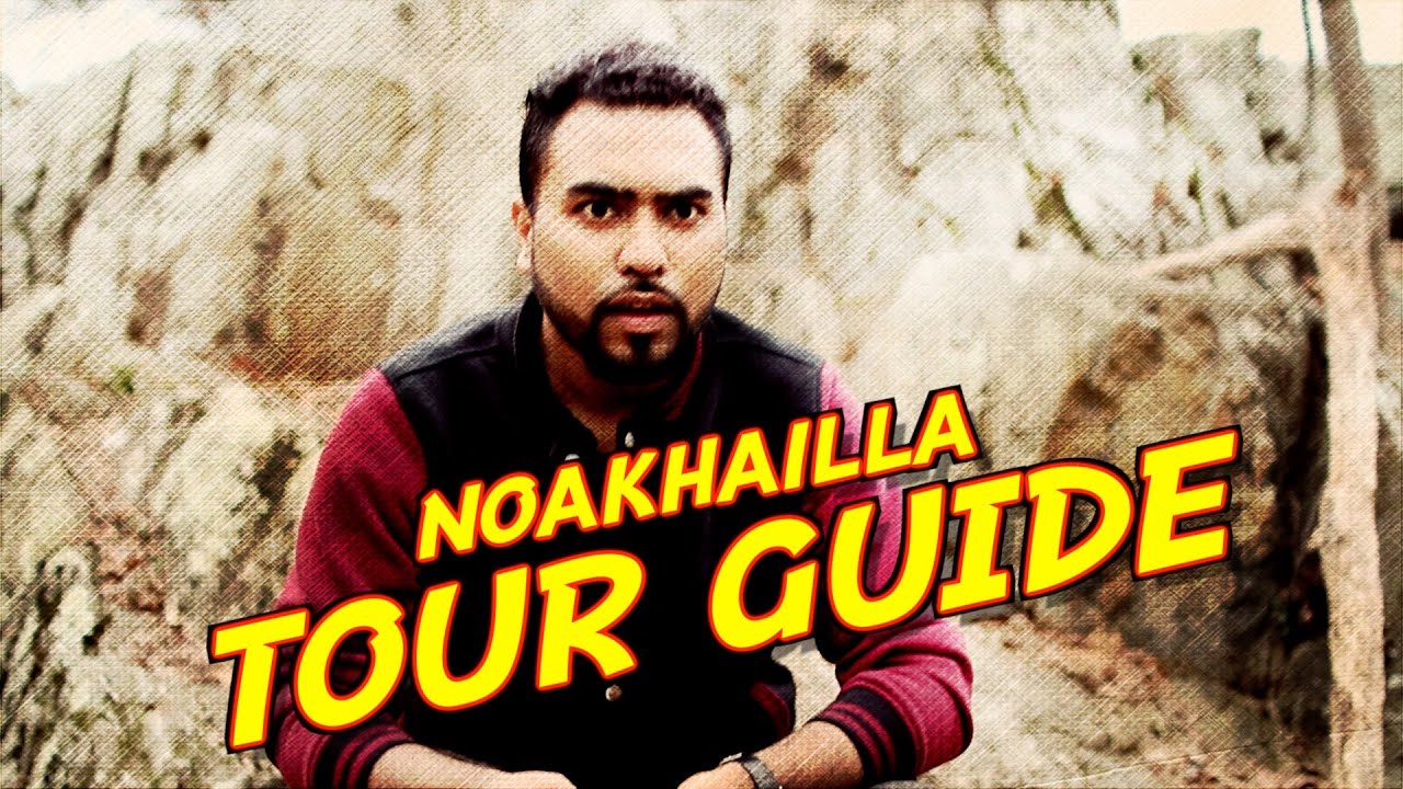 NOAKHAILLA TOUR GUIDE