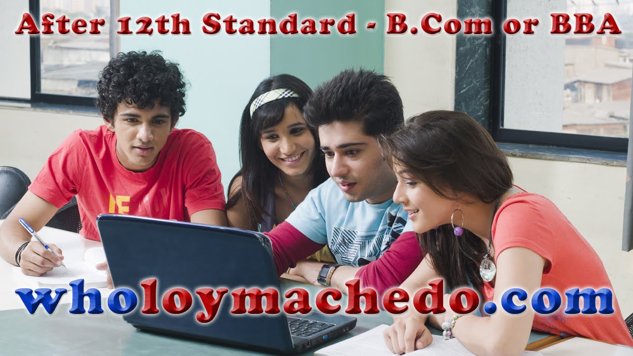 After 12th Standard - B.Com or BBA - Ask Loy Machedo