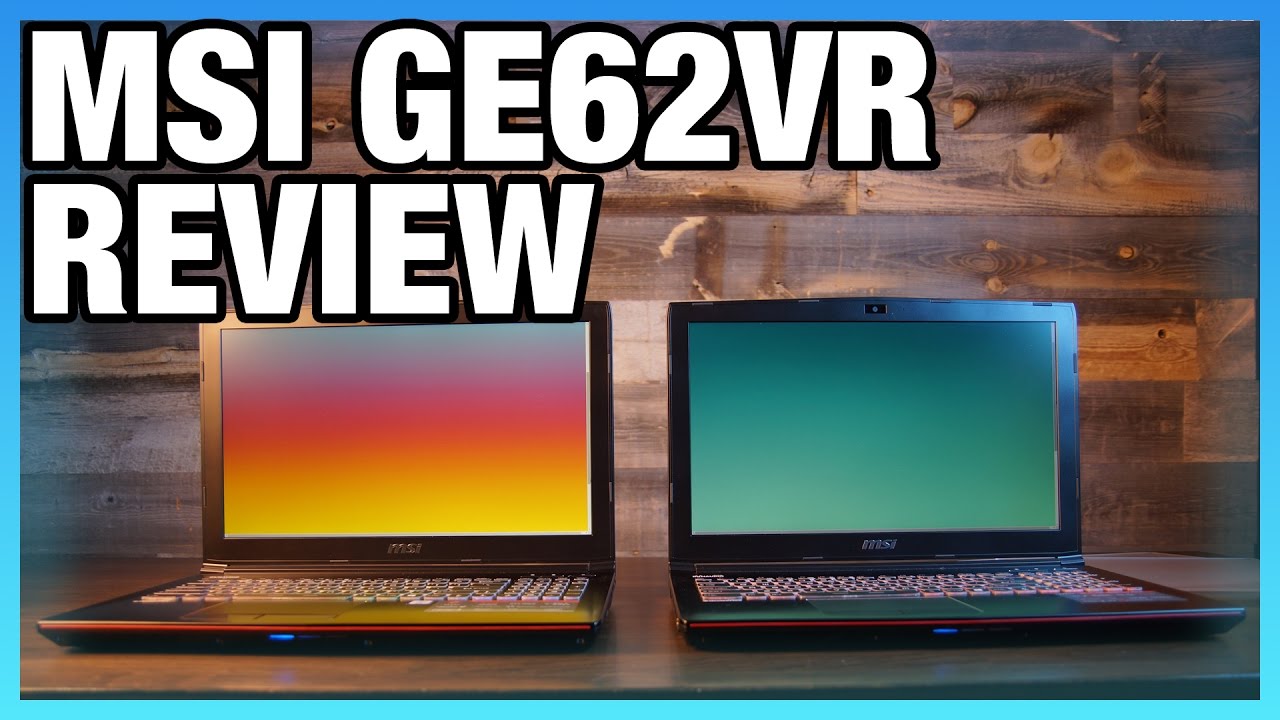 MSI GE62VR GTX 1060 Laptop Review & Benchmark
