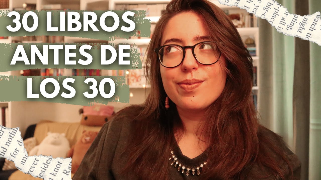 30 libros antes de los 30 📚✨