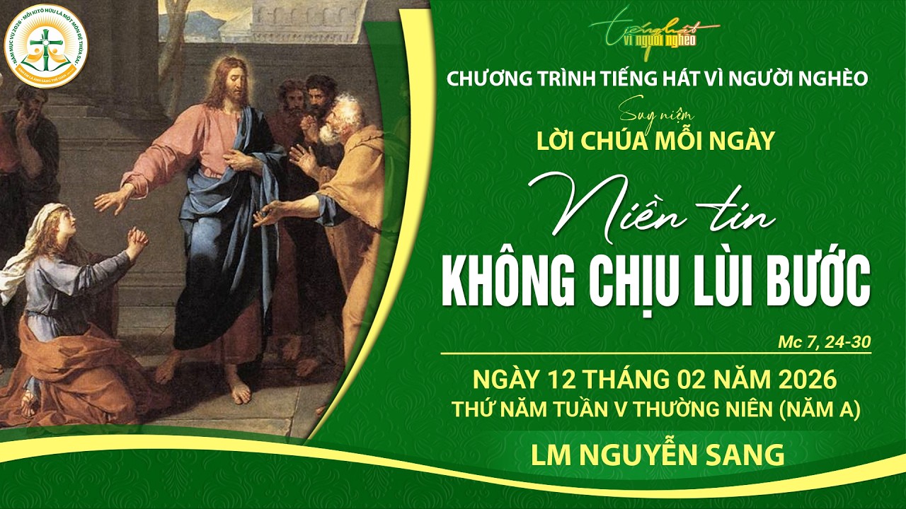 SUY NIỆM LỜI CHÚA MỖI NGÀY | NIỀM TIN KHÔNG CHỊU LÙI BƯỚC | LM NGUYỄN SANG | THỨ NĂM, 12.02.2026