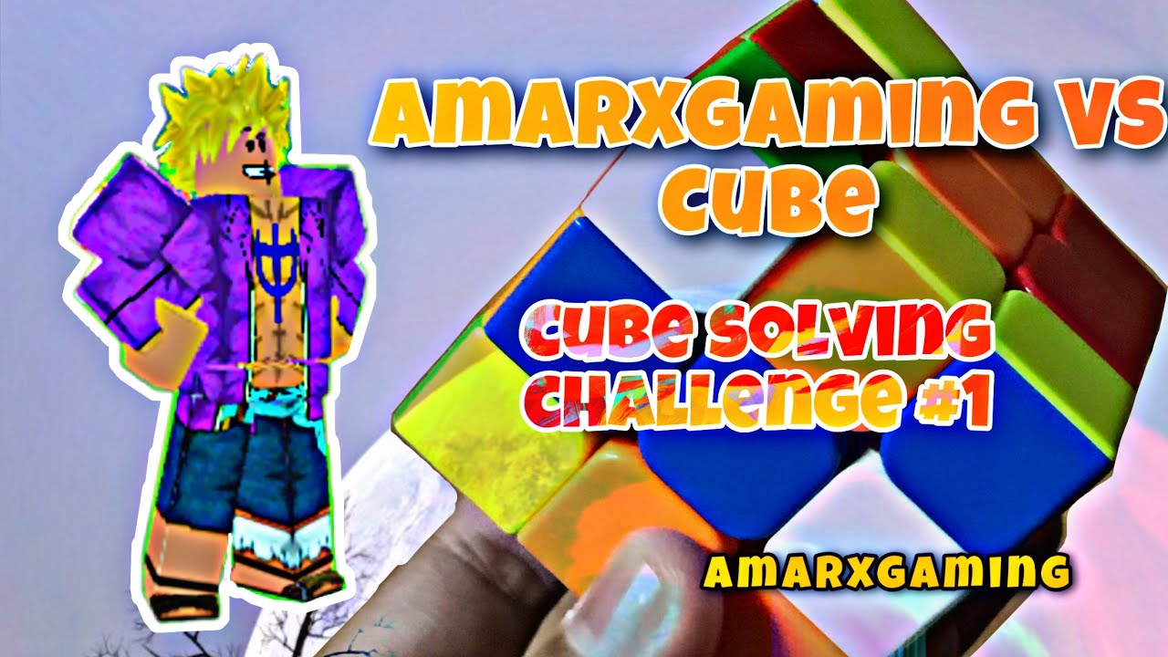 Cube solving with AmarXGaming #1