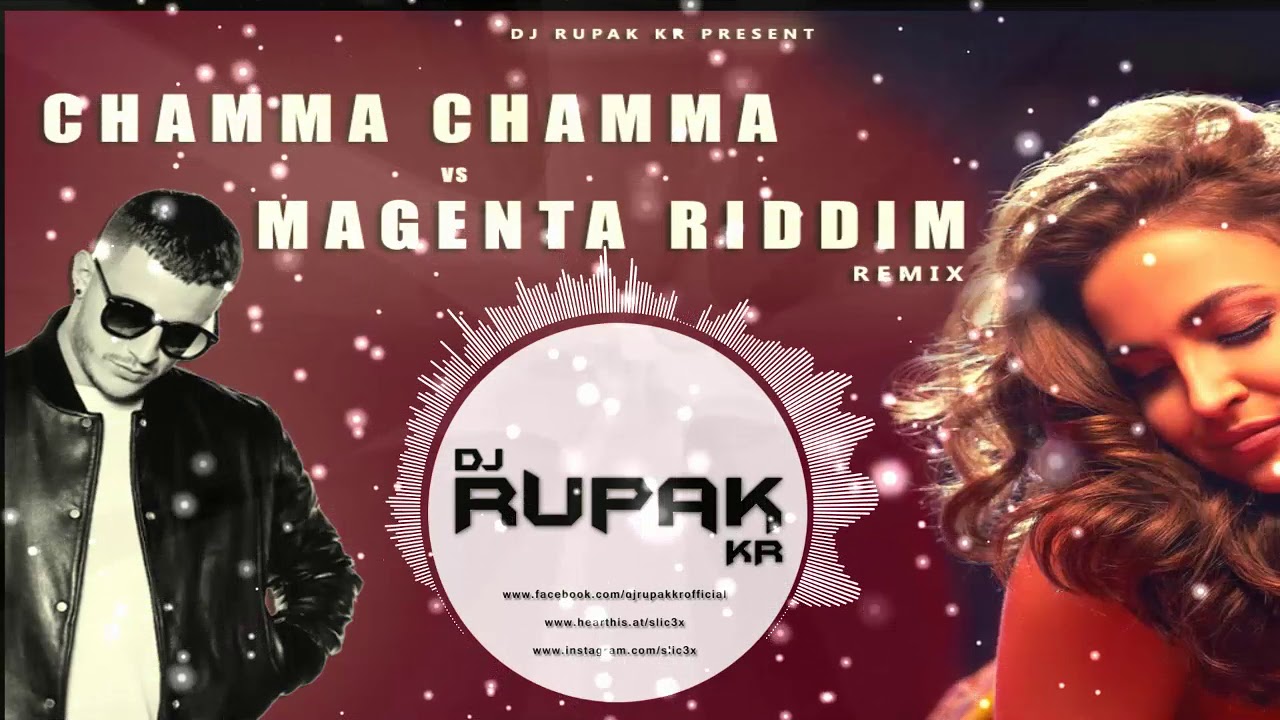 CHAMMA CHAMMA VS MAGENTA RIDDIM (MASHUP) - DJ Rupak KR