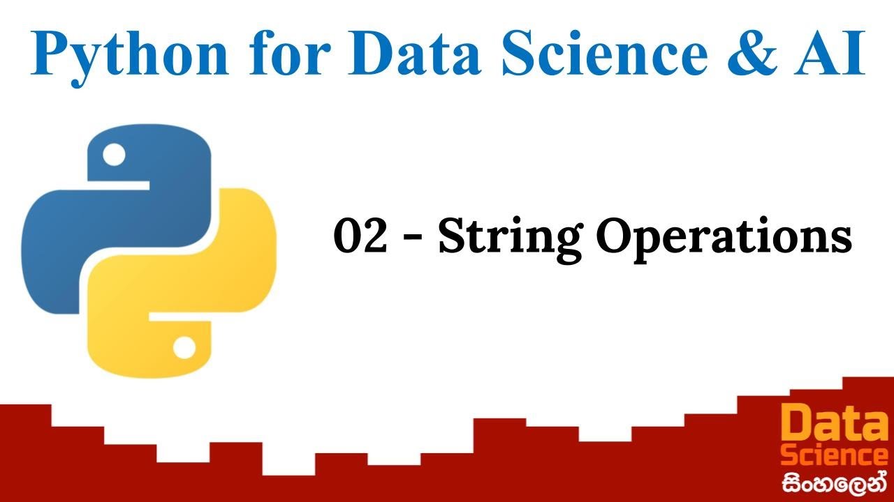 Python for Data Science and AI 02 - String Operations - Sinhala