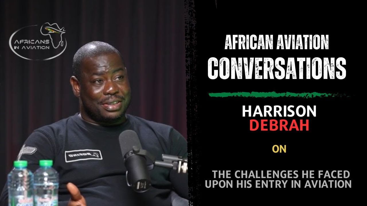 Harrison Debrah Talks About the Challenges of His Entry Into Aviation