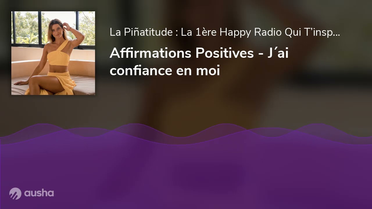 Affirmations Positives - J´ai confiance en moi