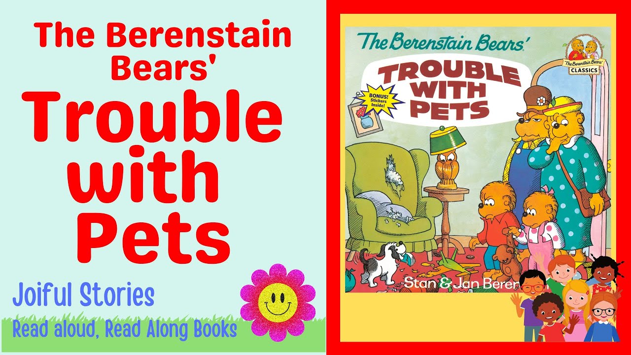 The Berenstain Bears' Trouble with Pets - Joiful Stories Read Aloud Read Along Books
