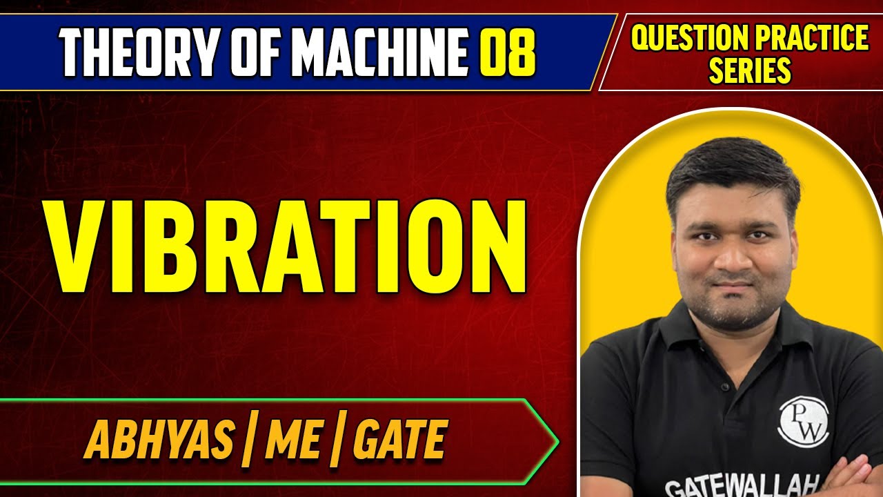 Theory of Machine 08 | Vibration - Question Practice Series | Mechanical Engineering | Abhyas | GATE